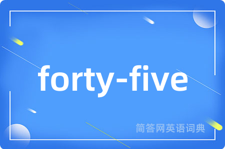 forty-five