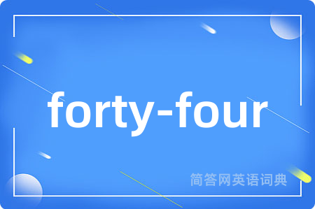 forty-four