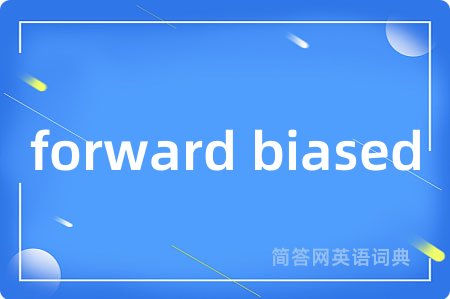 forward biased