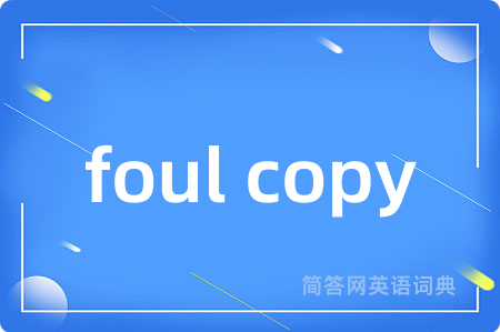 foul copy