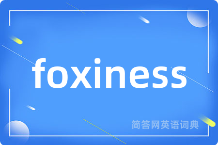 foxiness