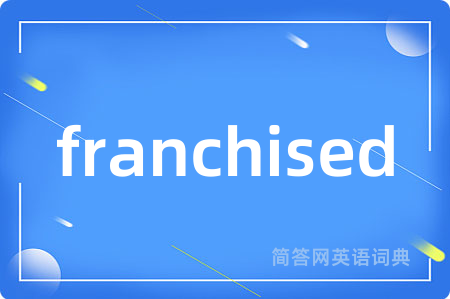 franchised