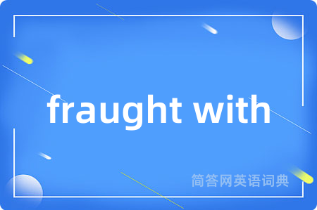 fraught with