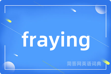 fraying