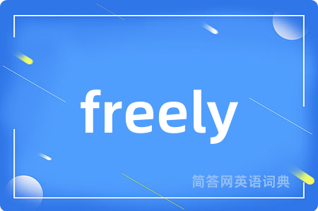 freely