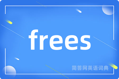 frees
