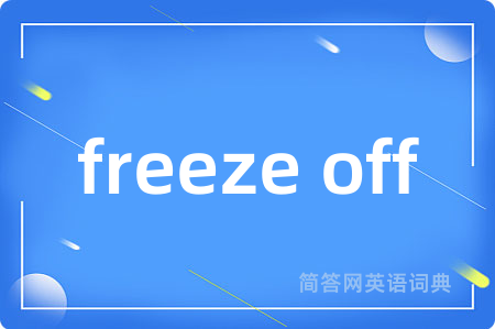 freeze off
