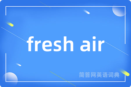 fresh air