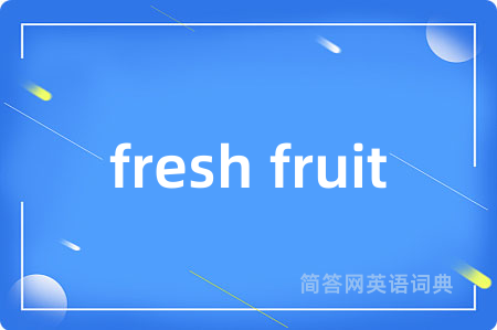 fresh fruit