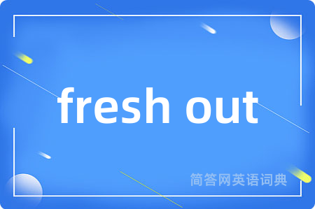 fresh out