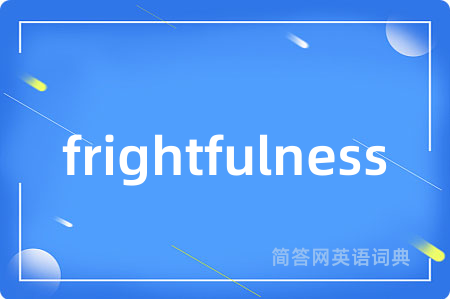 frightfulness