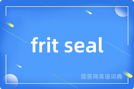 frit seal
