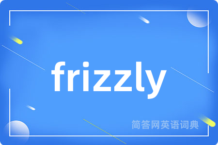 frizzly