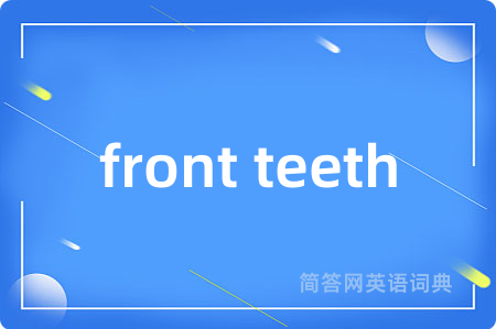 front teeth