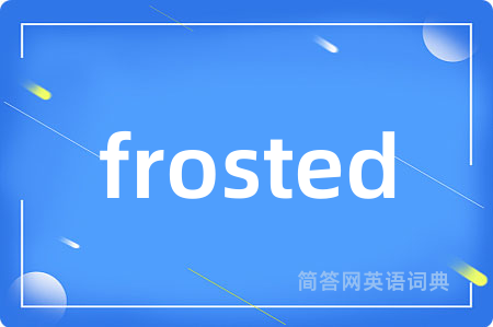 frosted