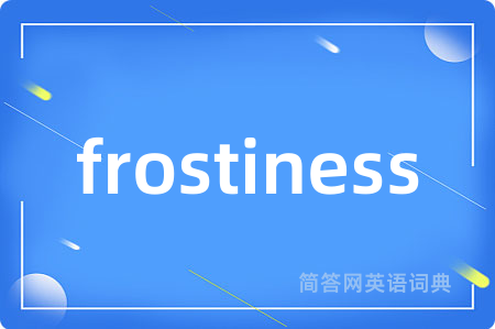 frostiness