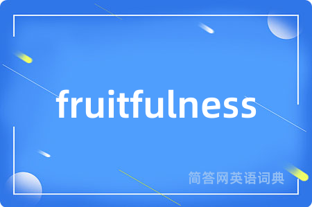 fruitfulness
