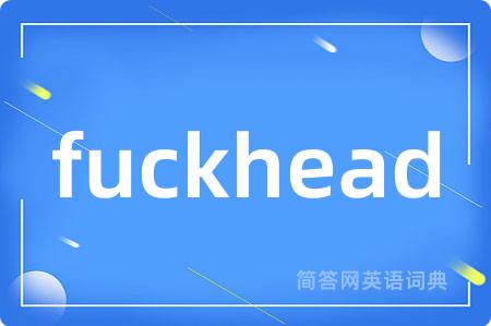 fuckhead