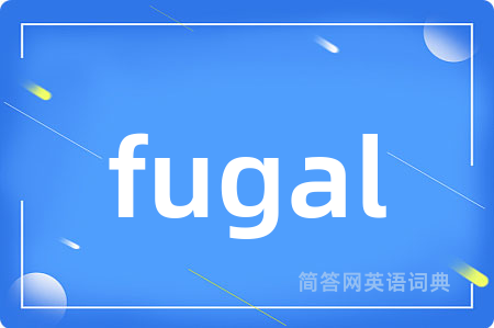 fugal