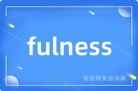 fulness