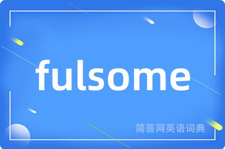 fulsome