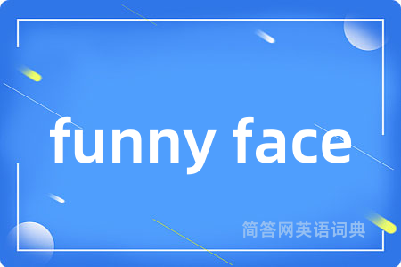 funny face