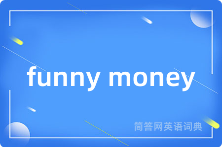 funny money
