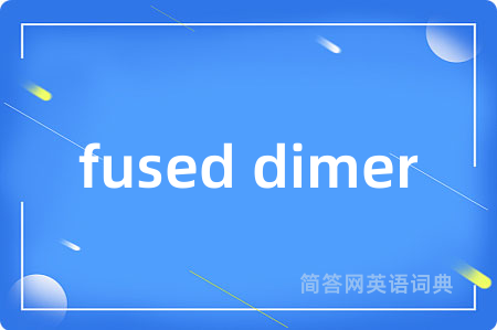 fused dimer