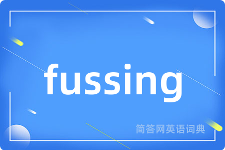 fussing