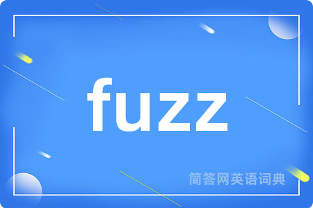fuzz