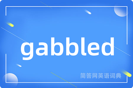 gabbled