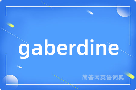 gaberdine