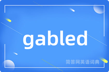 gabled