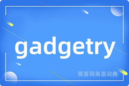 gadgetry