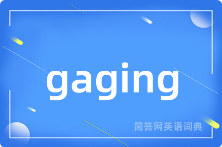 gaging