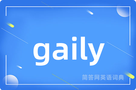 gaily