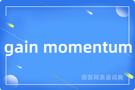 gain momentum