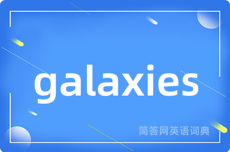 galaxies