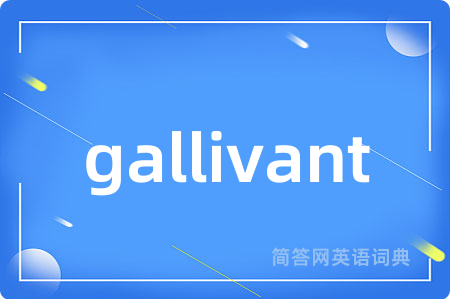 gallivant