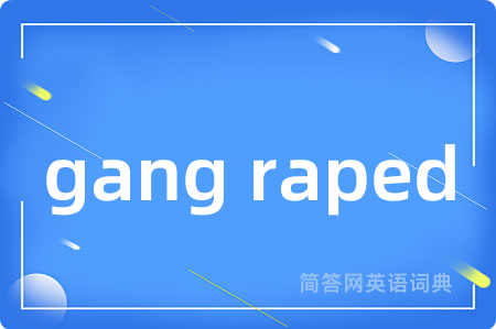 gang raped