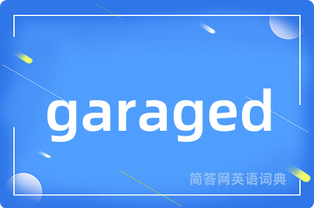 garaged