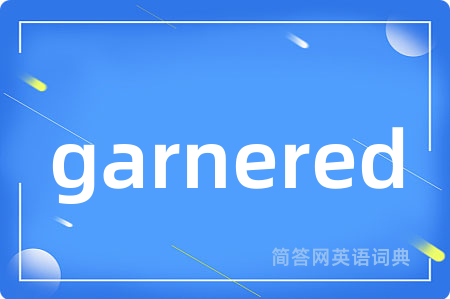 garnered