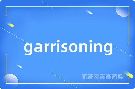 garrisoning
