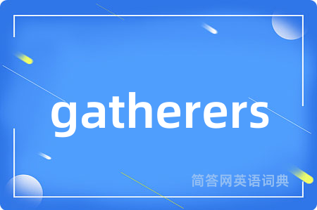 gatherers