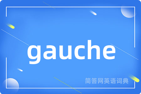 gauche