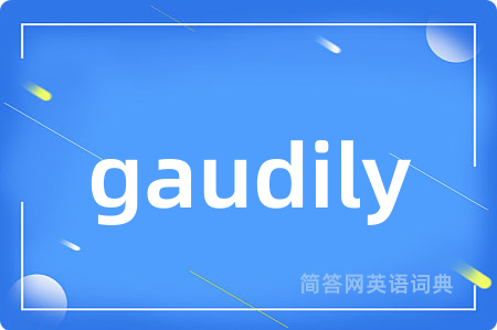gaudily