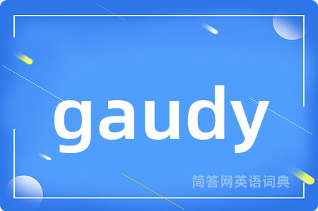 gaudy