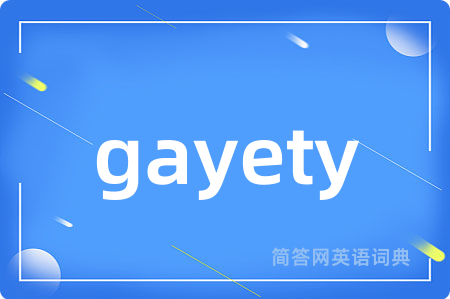 gayety