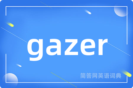 gazer