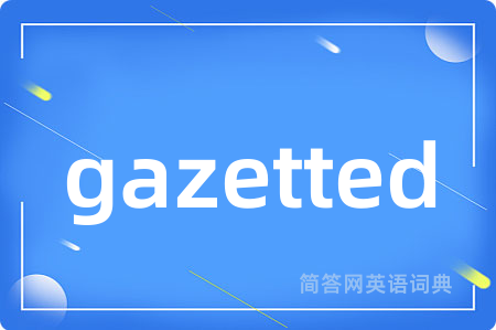 gazetted